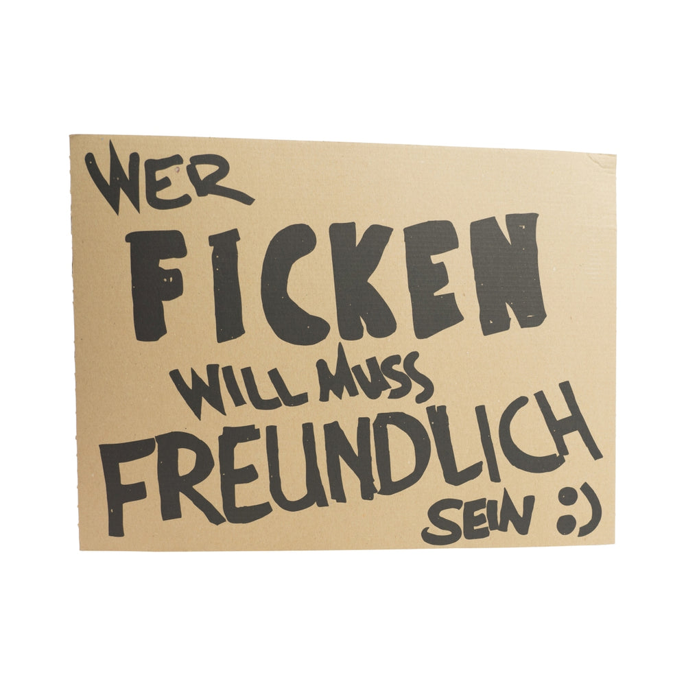 Ficken Likör Papp Schild Wer Ficken will muss freundlich sein Festival Party