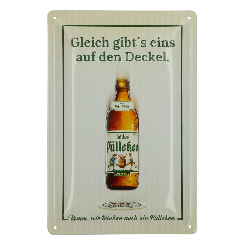 Pülleken Bier Blechschild Gleich gibt's eins auf den Deckel Wanddeko