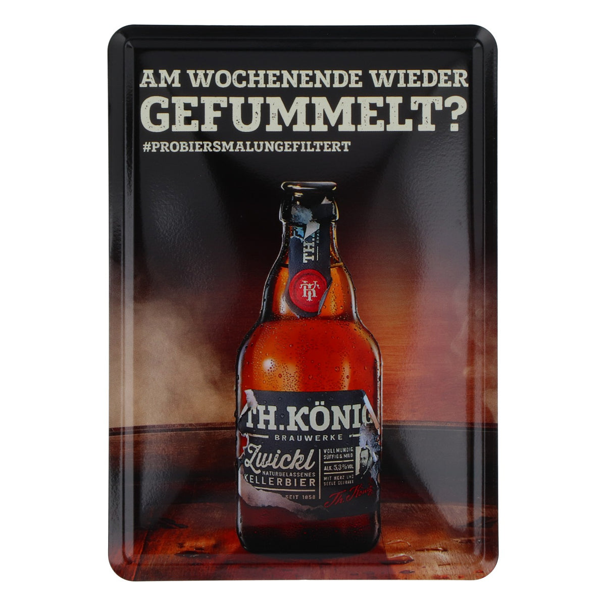 TH. König Bier Blechschild Klein Magnetisch Am Wochenende wieder gefummelt?